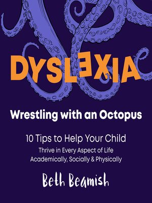 cover image of Dyslexia. Wrestling with an Octopus